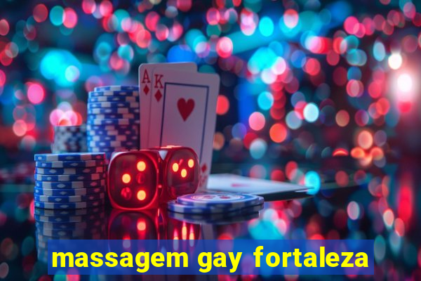 massagem gay fortaleza